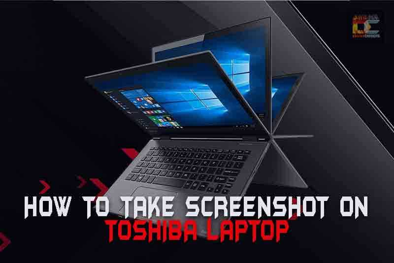 How To Screenshot On Toshiba Laptop Easy Methods