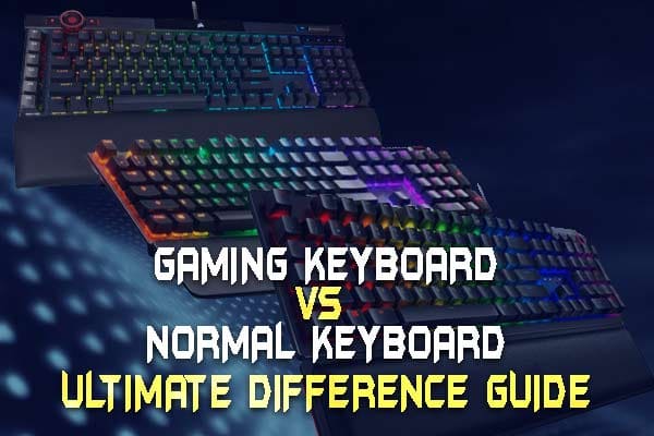 gaming keyboard vs normal keyboard