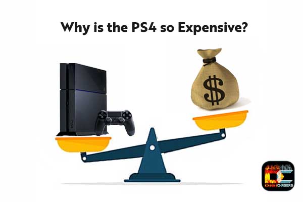 Why is the PS4 so Expensive?