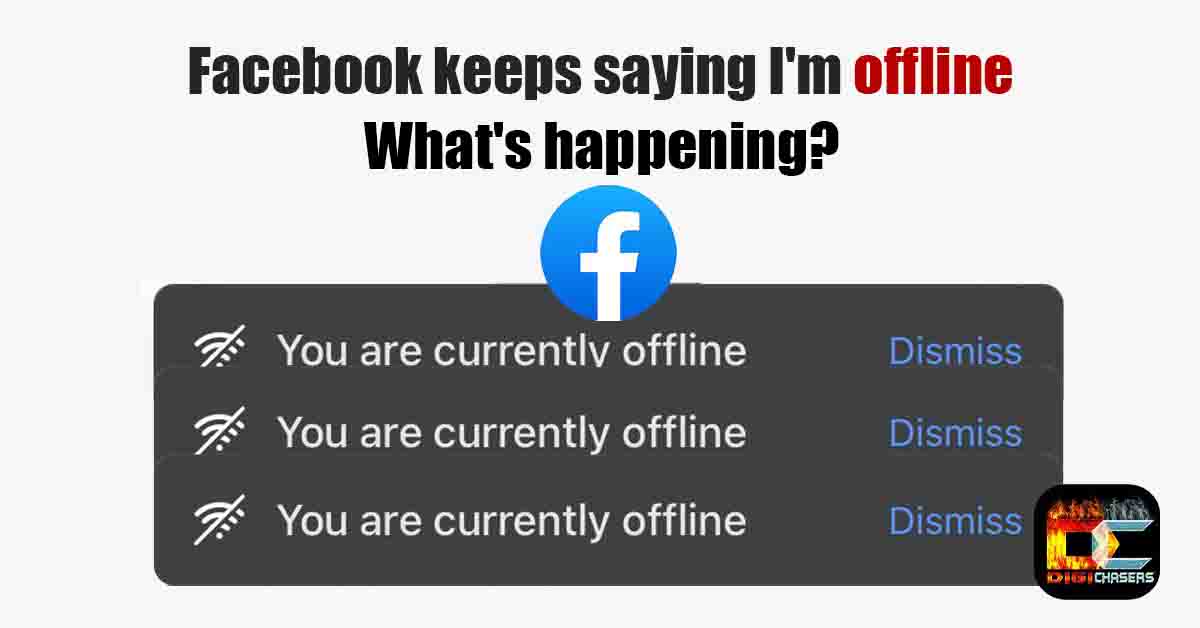 acebook keeps saying I'm offline